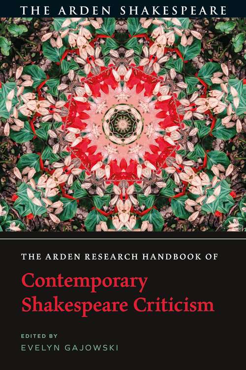 Book cover of The Arden Research Handbook of Contemporary Shakespeare Criticism (The Arden Shakespeare Handbooks)
