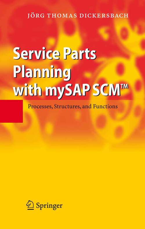 Book cover of Service Parts Planning with mySAP SCM™: Processes, Structures, and Functions (2007)