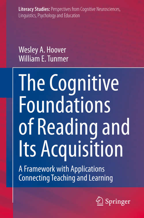 Book cover of The Cognitive Foundations of Reading and Its Acquisition: A Framework with Applications Connecting Teaching and Learning (1st ed. 2020) (Literacy Studies #20)