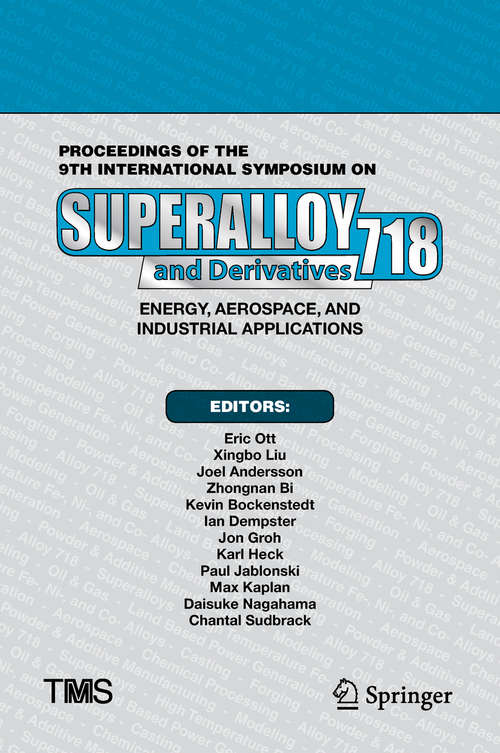 Book cover of Proceedings of the 9th International Symposium on Superalloy 718 & Derivatives: Energy, Aerospace, and Industrial Applications (The Minerals, Metals & Materials Series)