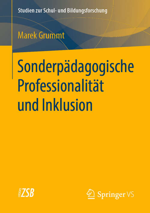 Book cover of Sonderpädagogische Professionalität und Inklusion (1. Aufl. 2019) (Studien zur Schul- und Bildungsforschung #78)