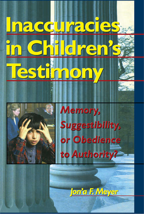 Book cover of Inaccuracies in Children's Testimony: Memory, Suggestibility, or Obedience to Authority&#63;