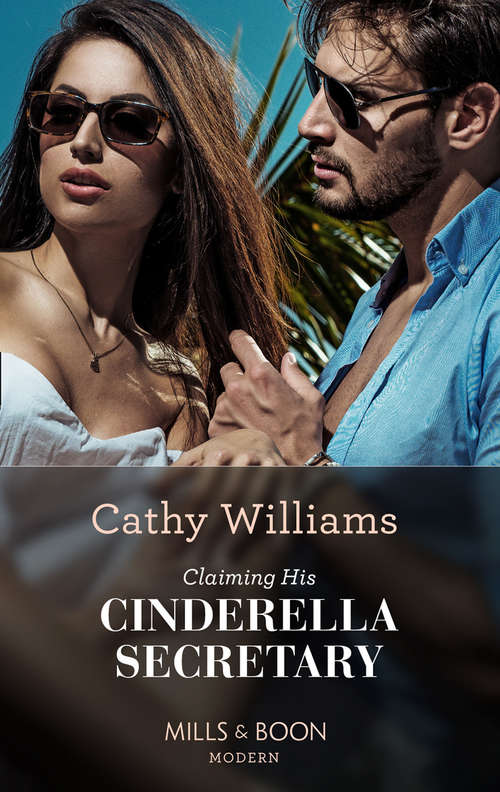 Book cover of Claiming His Cinderella Secretary: The Secret Behind The Greek's Return (billion-dollar Mediterranean Brides) / Claiming His Cinderella Secretary / From One Night To Desert Queen / Off-limits To The Crown Prince (ePub edition) (Secrets of the Stowe Family #3)