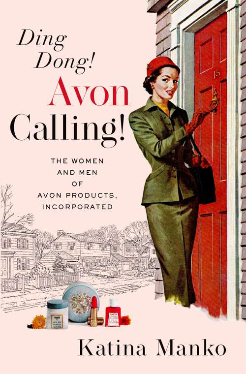 Book cover of Ding Dong! Avon Calling!: The Women and Men of Avon Products, Incorporated