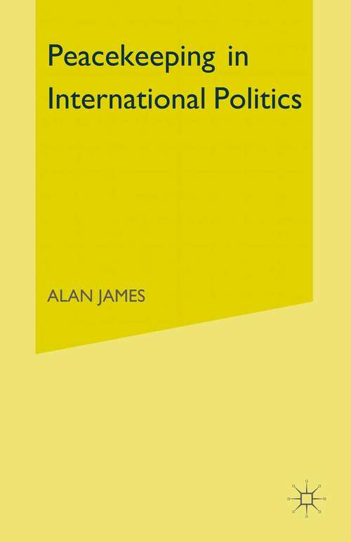 Book cover of Peacekeeping in International Politics (1st ed. 1990) (Studies in International Security)