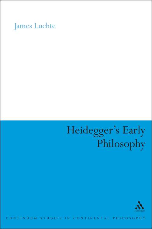 Book cover of Heidegger's Early Philosophy: The Phenomenology of Ecstatic Temporality (Continuum Studies in Continental Philosophy)