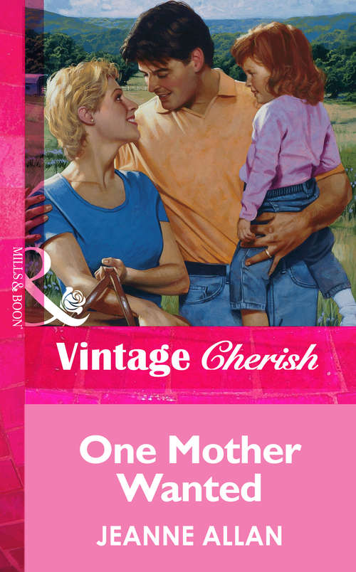 Book cover of One Mother Wanted (ePub First edition) (Mills And Boon Vintage Cherish Ser. #3576)