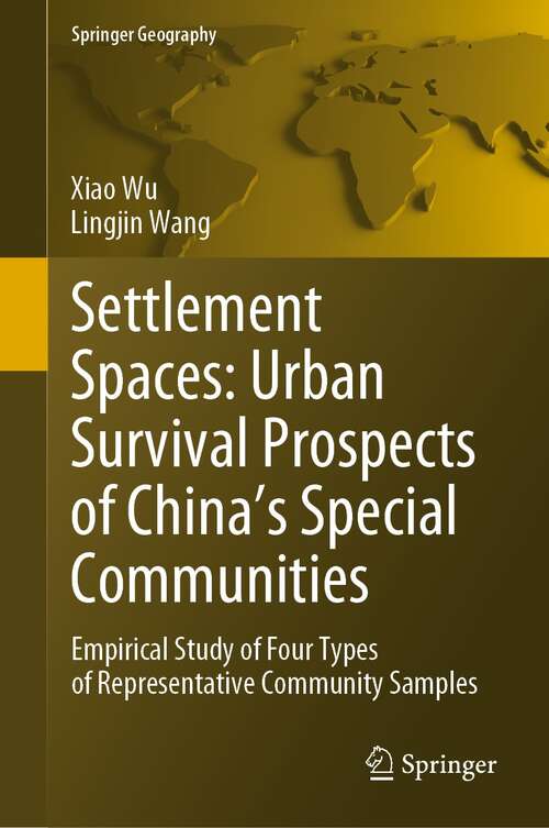Book cover of Settlement Spaces: Empirical Study of Four Types of Representative Community Samples (1st ed. 2021) (Springer Geography)