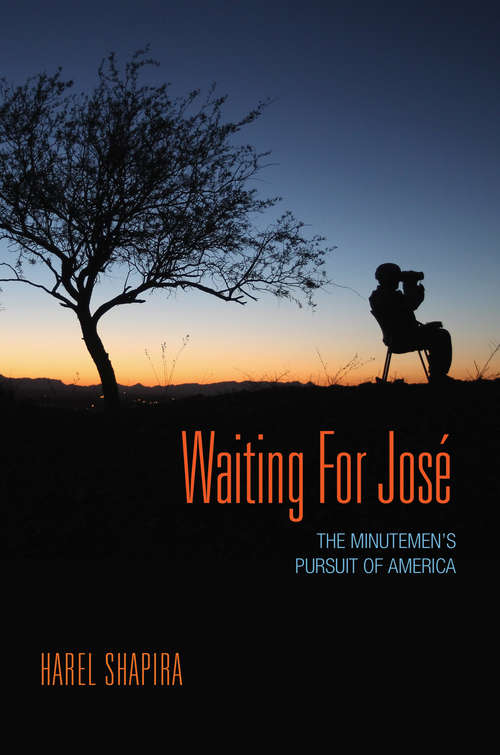 Book cover of Waiting for José: The Minutemen’s Pursuit of America
