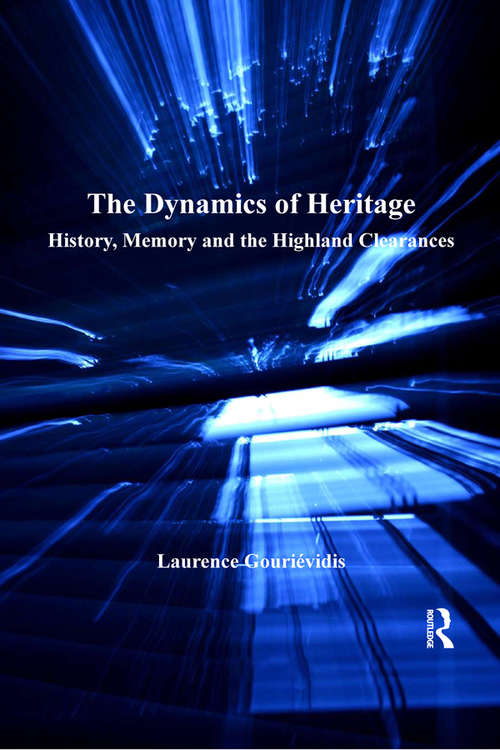 Book cover of The Dynamics of Heritage: History, Memory and the Highland Clearances (Heritage, Culture and Identity)