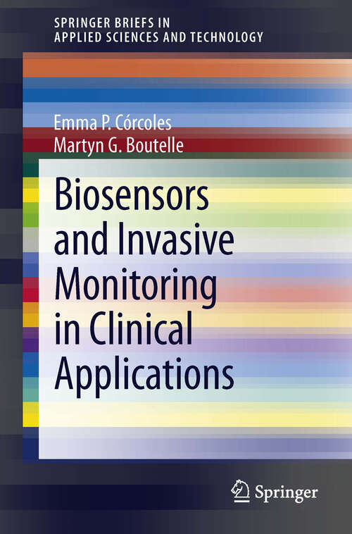 Book cover of Biosensors and Invasive Monitoring in Clinical Applications (2013) (SpringerBriefs in Applied Sciences and Technology)