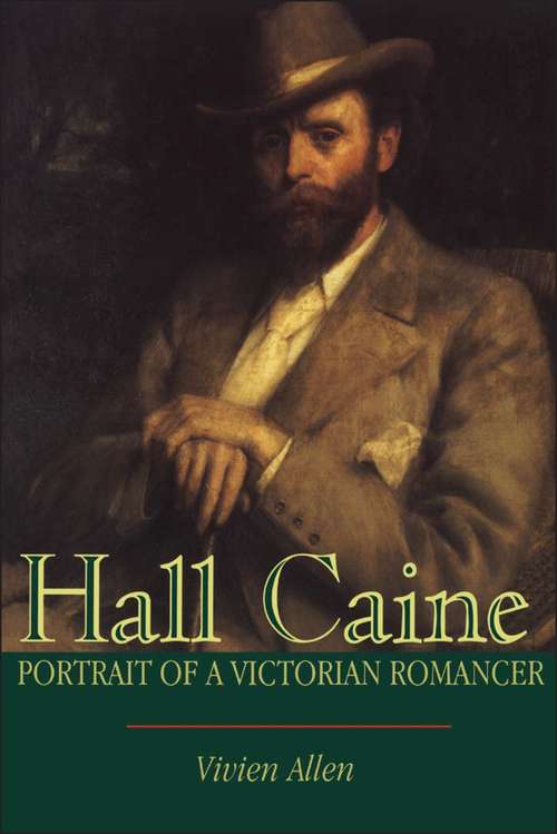 Book cover of Hall Caine: Portrait of a Victorian Romancer