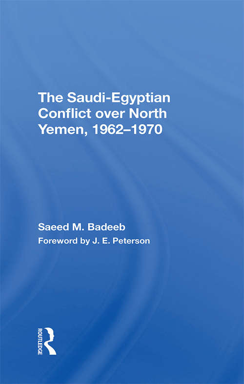 Book cover of The Saudi-egyptian Conflict Over North Yemen, 1962-1970