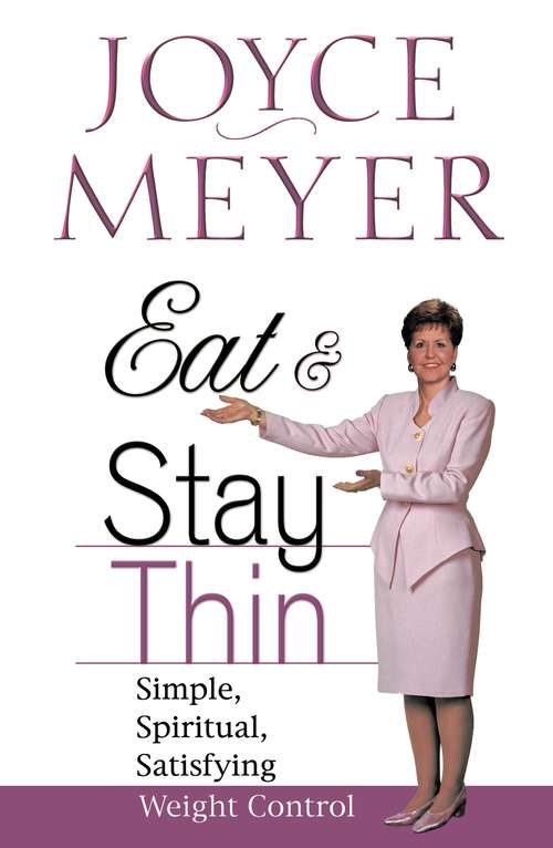 Book cover of Eat and Stay Thin: Simple, Spiritual, Satisfying Weight Control