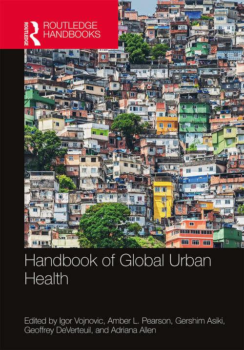 Book cover of Handbook of Global Urban Health (The Metropolis and Modern Life)