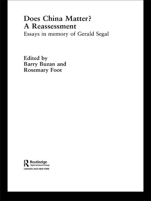 Book cover of Does China Matter?: A Reassessment: Essays in Memory of Gerald Segal (New International Relations)