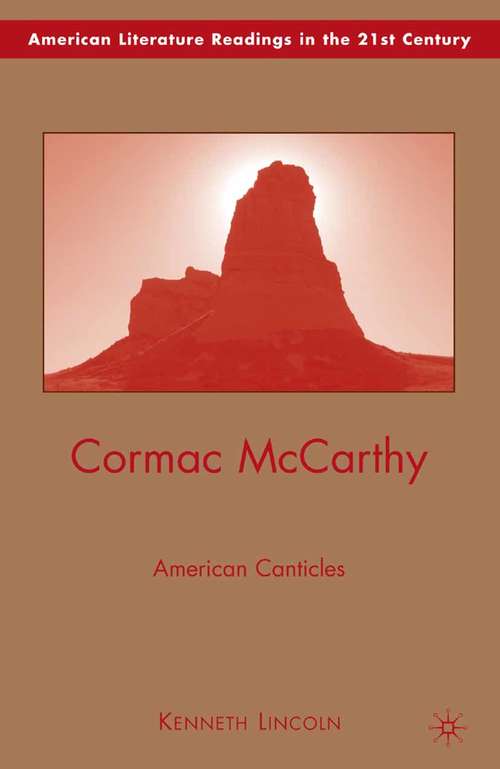 Book cover of Cormac McCarthy: American Canticles (2009) (American Literature Readings in the 21st Century)