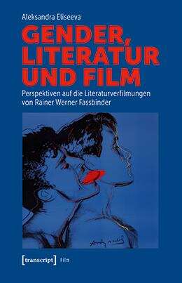 Book cover of Gender, Literatur und Film: Perspektiven auf die Literaturverfilmungen von Rainer Werner Fassbinder (Film)