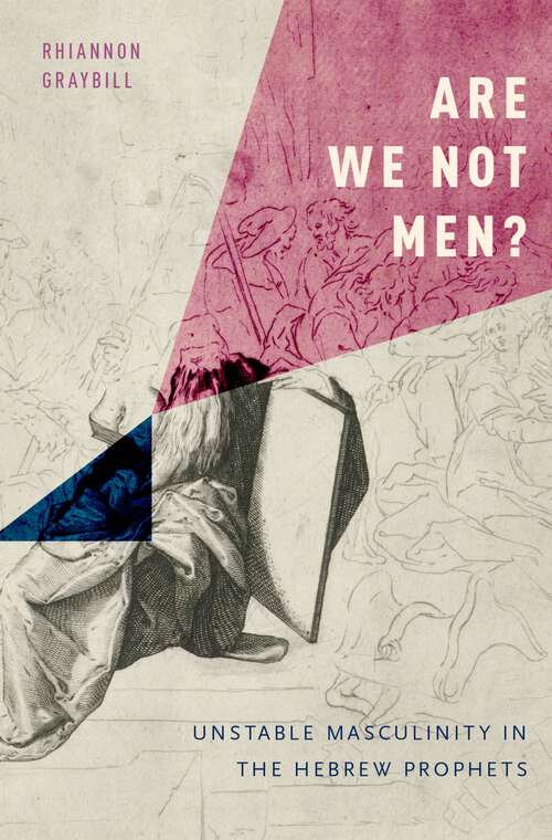 Book cover of ARE WE NOT MEN C: Unstable Masculinity in the Hebrew Prophets
