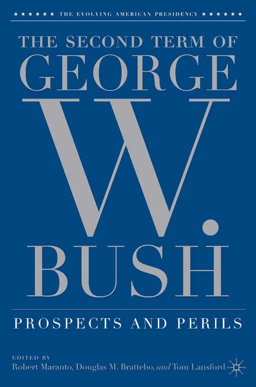Book cover of The Second Term of George W. Bush: Prospects and Perils (2006) (The Evolving American Presidency)