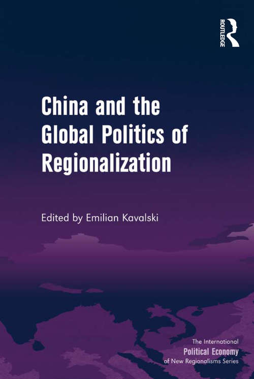 Book cover of China and the Global Politics of Regionalization (The International Political Economy of New Regionalisms Series)