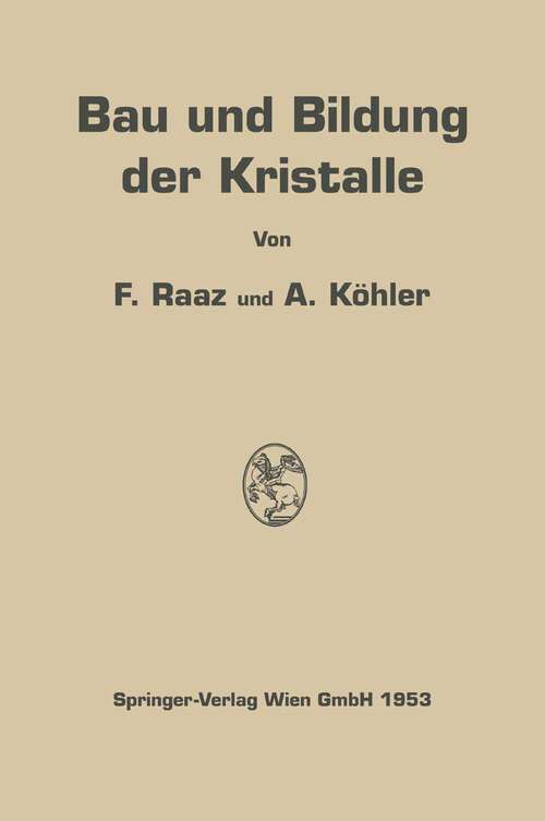 Book cover of Bau und Bildung der Kristalle: Die Architektonik der stofflichen Welt (1953)