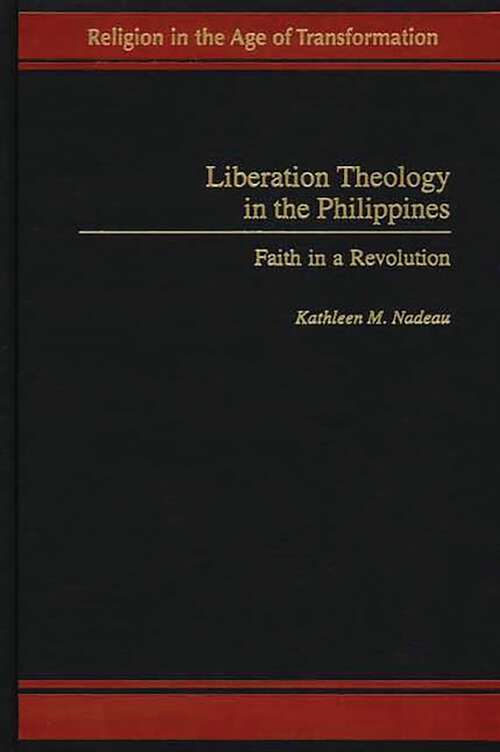 Book cover of Liberation Theology in the Philippines: Faith in a Revolution (Religion in the Age of Transformation)