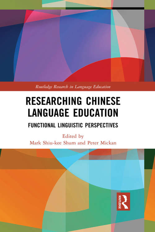 Book cover of Researching Chinese Language Education: Functional Linguistic Perspectives (Routledge Research in Language Education)