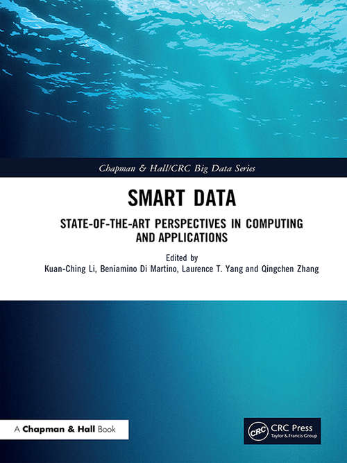 Book cover of Smart Data: State-of-the-Art Perspectives in Computing and Applications (Chapman & Hall/CRC Big Data Series)