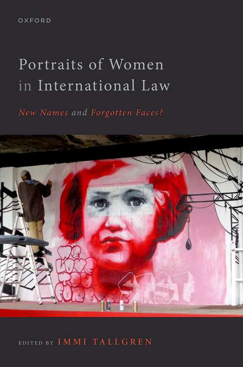 Book cover of Portraits of Women in International Law: New Names and Forgotten Faces?