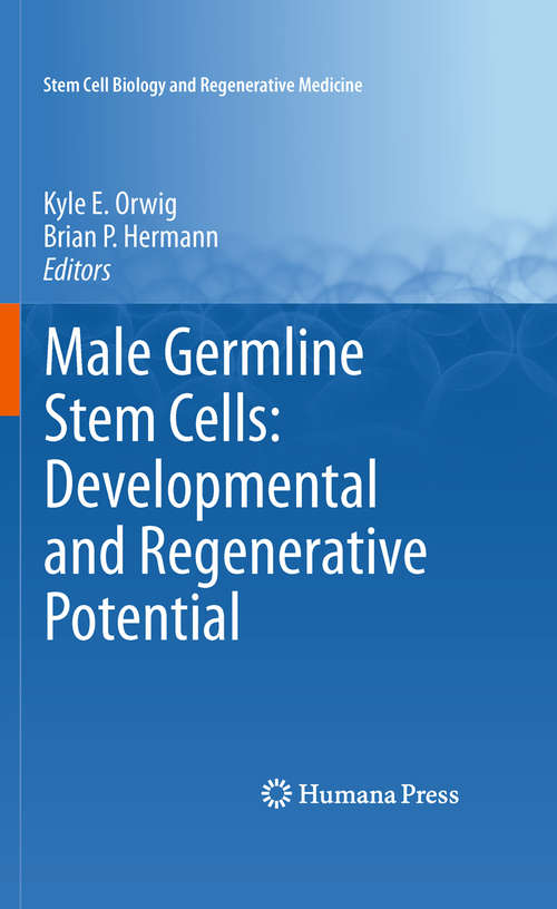 Book cover of Male Germline Stem Cells: Developmental and Regenerative Potential (2011) (Stem Cell Biology and Regenerative Medicine)