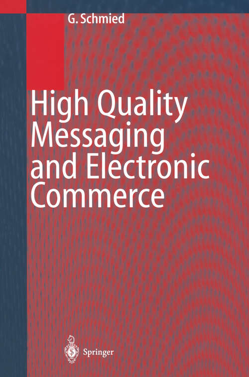 Book cover of High Quality Messaging and Electronic Commerce: Technical Foundations, Standards and Protocols (1999)