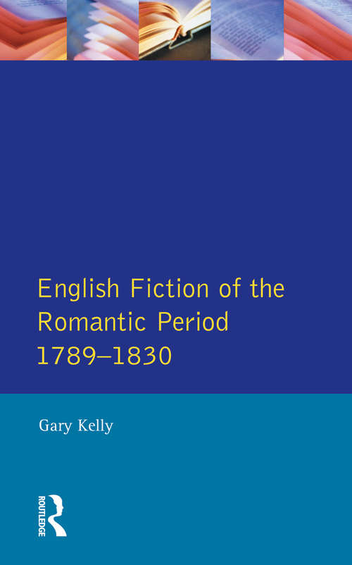 Book cover of English Fiction of the Romantic Period 1789-1830 (Longman Literature In English Series)