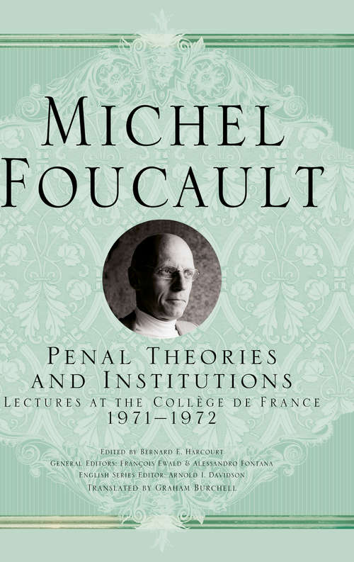 Book cover of Penal Theories and Institutions: Lectures at the Collège de France, 1971-1972 (1st ed. 2019) (Michel Foucault, Lectures at the Collège de France)