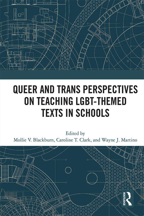 Book cover of Queer and Trans Perspectives on Teaching LGBT-themed Texts in Schools