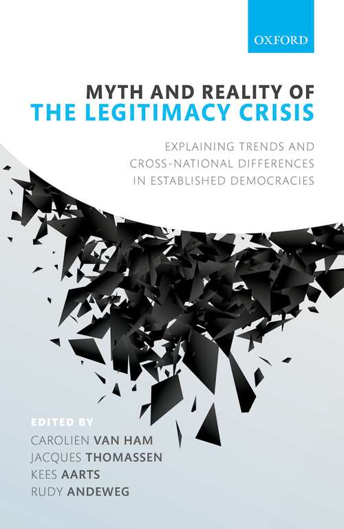 Book cover of Myth and Reality of the Legitimacy Crisis: Explaining Trends and Cross-National Differences in Established Democracies