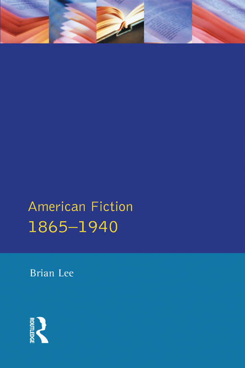 Book cover of American Fiction 1865 - 1940 (Longman Literature In English Series)