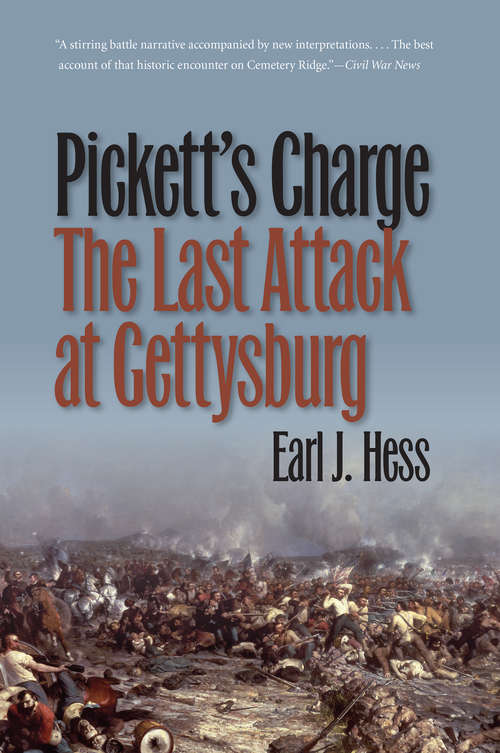 Book cover of Pickett's Charge--The Last Attack at Gettysburg: Includes Pickett's Charge--the Last Attack At Gettysburg By Earl J. Hess And Pickett's Charge In History And Memory By Carol Reardon (Civil War America)