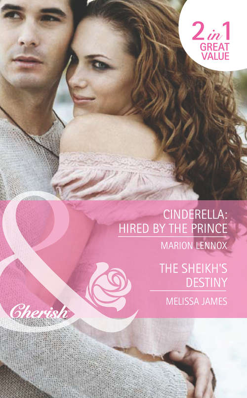 Book cover of Cinderella: Hired By The Prince / The Sheikh's Destiny (ePub First edition) (Mills And Boon Romance Ser.)