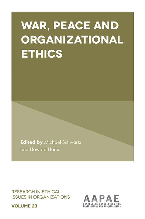 Book cover of War, Peace and Organizational Ethics (Research in Ethical Issues in Organizations #23)