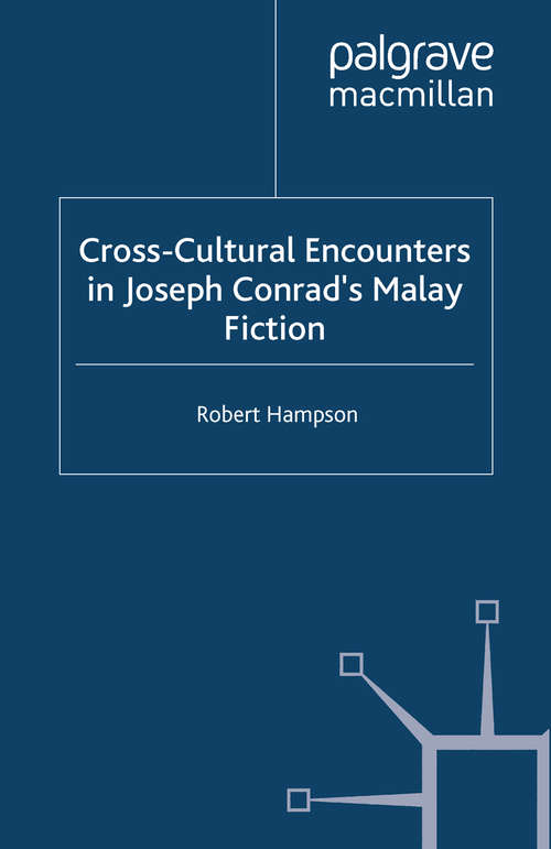 Book cover of Cross-Cultural Encounters in Joseph Conrad’s Malay Fiction: Writing Malaysia (2000)