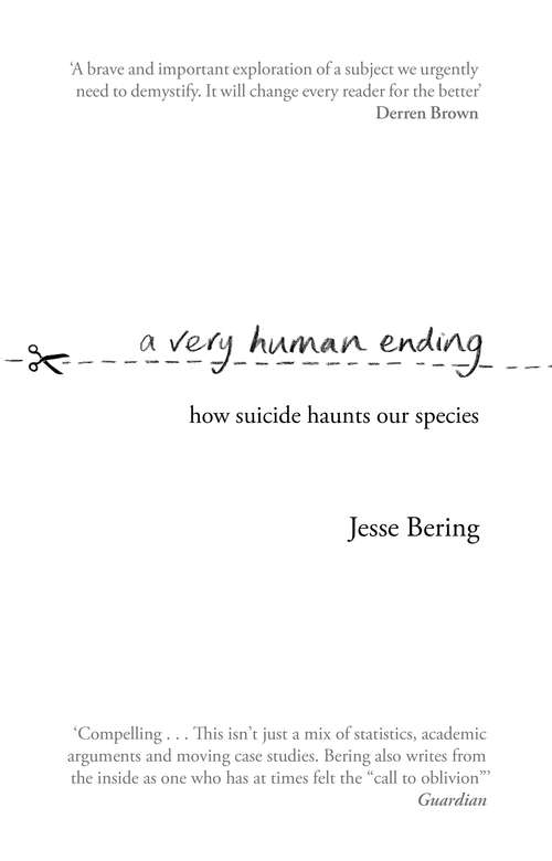 Book cover of A Very Human Ending: How suicide haunts our species