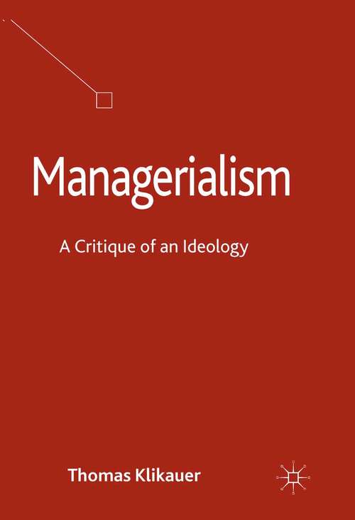 Book cover of Managerialism: A Critique of an Ideology (2013)