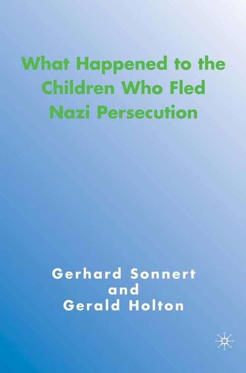 Book cover of What Happened to the Children Who Fled Nazi Persecution (2006)