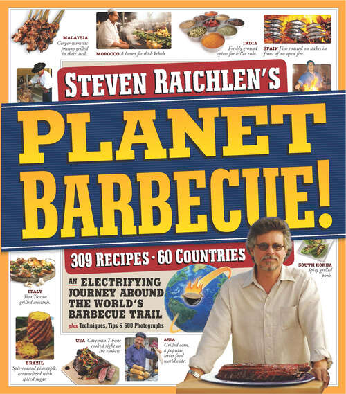 Book cover of Planet Barbecue!: 309 Recipes, 60 Countries (Steven Raichlen Barbecue Bible Cookbooks)