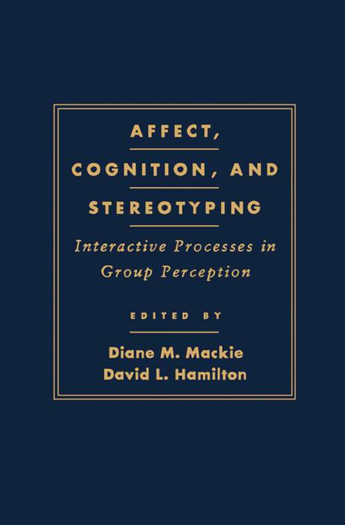 Book cover of Affect, Cognition and Stereotyping: Interactive Processes in Group Perception