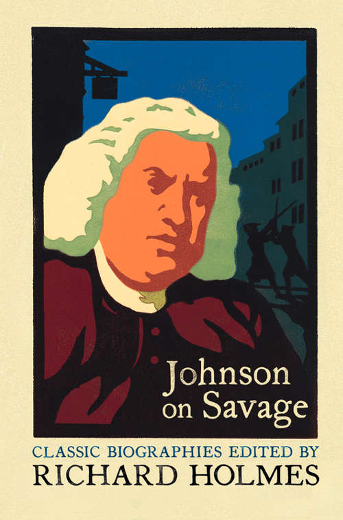 Book cover of Johnson on Savage: The Life Of Mr Richard Savage By Samuel Johnson (ePub edition)