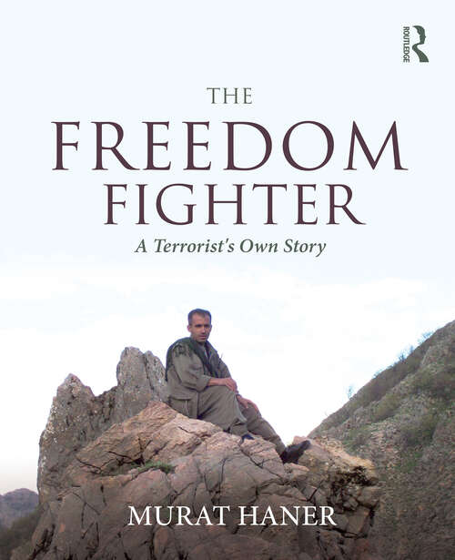 Book cover of The Freedom Fighter: A Terrorist's Own Story