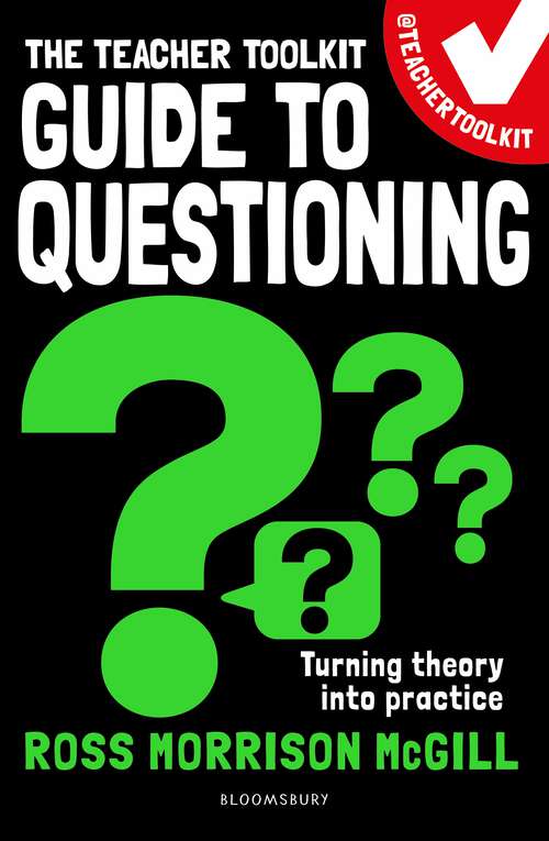 Book cover of The Teacher Toolkit Guide to Questioning (Teacher Toolkit Guides)