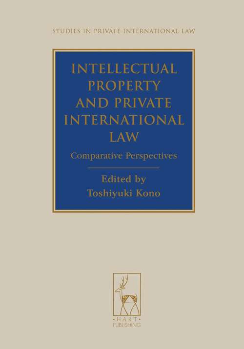 Book cover of Intellectual Property and Private International Law: Comparative Perspectives (Studies in Private International Law #10)